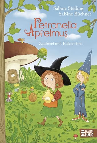 Petronella Apfelmus - Zauberei und Eulenschrei (Band 12): Erlebe ein neues Abenteuer mit Petronella Apfelmus - zum Vorlesen und Selberlesen für alle Fans der Apfelhexe von Baumhaus
