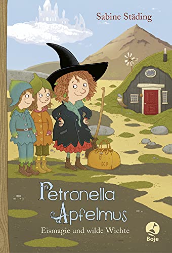 Petronella Apfelmus - Eismagie und wilde Wichte: Eismagie und wilde Wichte. Band 9 Petronella Apfelmus - Eismagie und wilde Wichte: Eismagie und wilde Wichte. Band 9