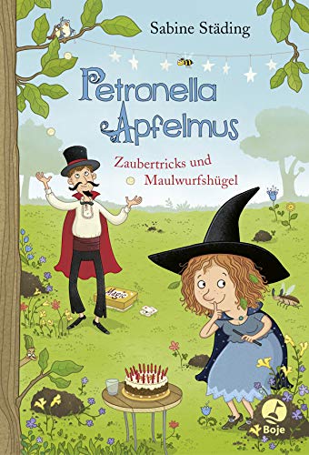 Petronella Apfelmus - Zaubertricks und Maulwurfshügel: Zaubertricks und Maulwurfshügel. Band 8