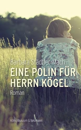 Eine Polin für Herrn Kögel: Roman von Königshausen u. Neumann