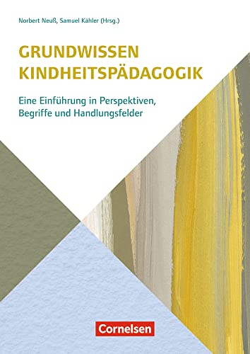 Grundwissen Kindheitspädagogik: Eine Einführung in Perspektiven, Begriffe und Handlungsfelder (Grundwissen Frühpädagogik) von Cornelsen bei Verlag an der Ruhr