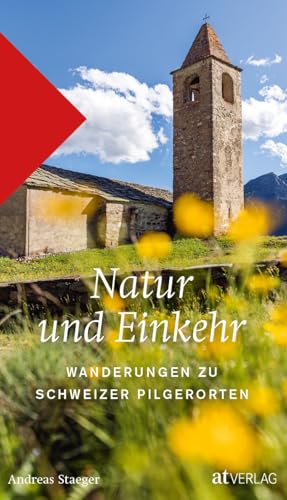 Natur und Einkehr: 35 Wanderungen zu Schweizer Pilgerorten - Historische & moderne Pilgerstätten - Mit Übersichtskarten & QR-Codes - Ein Wanderführer für spirituelle Entdeckungsreisen Natur und Einkehr: 35 Wanderungen zu Schweizer Pilgerorten - Historische & moderne Pilgerstätten - Mit Übersichtskarten & QR-Codes - Ein Wanderführer für spirituelle Entdeckungsreisen