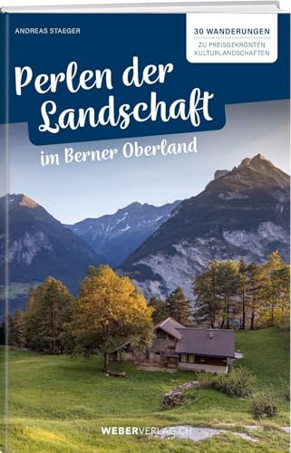 Perlen der Landschaft im Berner Oberland