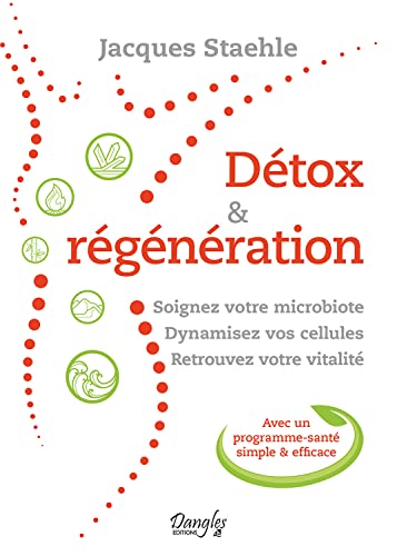 Détox & Régénération - Soignez votre microbiote - Dynamisez vos cellules - Retrouvez votre vitalité