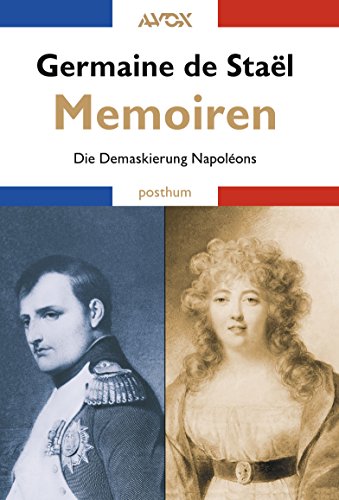 Memoiren: Die Demaskierung Napoléons (avox ad fontes)