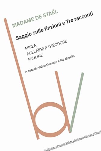 Saggio sulle finzioni e tre racconti (Biblioteca del vascello)