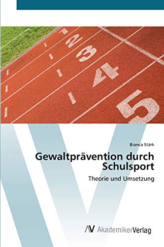 Gewaltprävention durch Schulsport: Theorie und Umsetzung