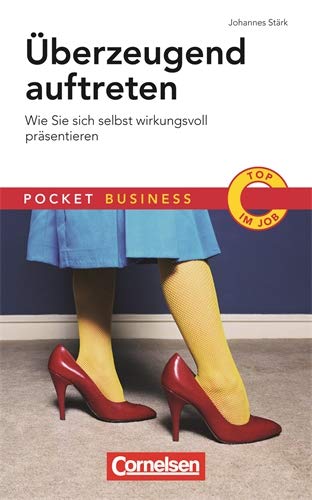 Überzeugend auftreten: Wie Sie sich selbst wirkungsvoll präsentieren (Cornelsen Scriptor - Pocket Business) von Cornelsen Scriptor