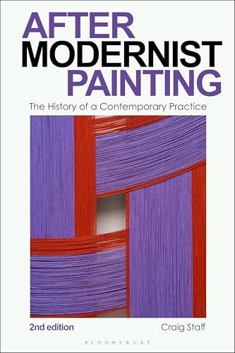 After Modernist Painting: The History of a Contemporary Practice von Bloomsbury Visual Arts
