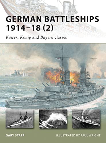 German Battleships 1914-18 2: Kaiser, Konig and Bayern Classes (New Vanguard, 167, Band 167)