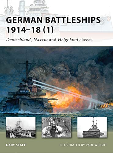 German Battleships 1914-18: Nassau to Osfriesland Classes: Deutschland, Nassau and Helgoland Classes (New Vanguard, 164)