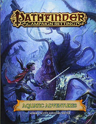 Pathfinder Campaign Setting: Aquatic Adventures Pathfinder Campaign Setting: Aquatic Adventures
