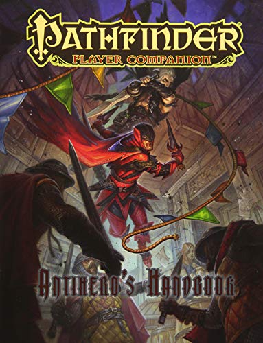 Pathfinder Player Companion: Antihero's Handbook Pathfinder Player Companion: Antihero's Handbook