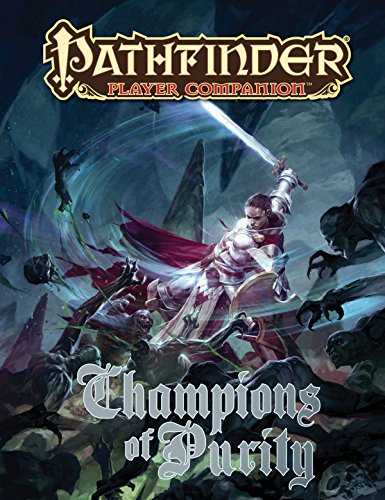 Pathfinder Player Companion: Champions of Purity Pathfinder Player Companion: Champions of Purity