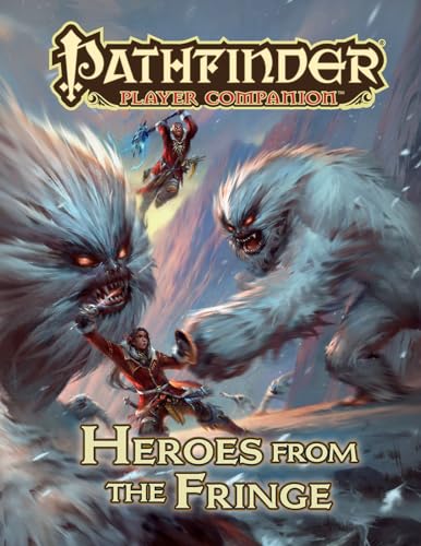 Pathfinder Player Companion: Heroes from the Fringe Pathfinder Player Companion: Heroes from the Fringe