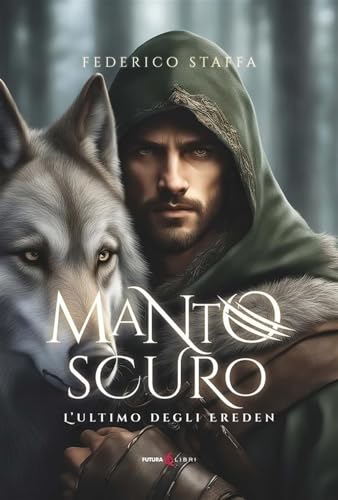 Manto scuro. L'ultimo degli Ereden Manto scuro. L'ultimo degli Ereden von Futura Libri