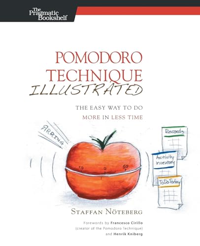 Pomodoro Technique Illustrated: Can You Focus - Really Focus - for 25 Minutes?: The Easy Way to Do More in Less Time (Pragmatic Life) von Pragmatic Bookshelf