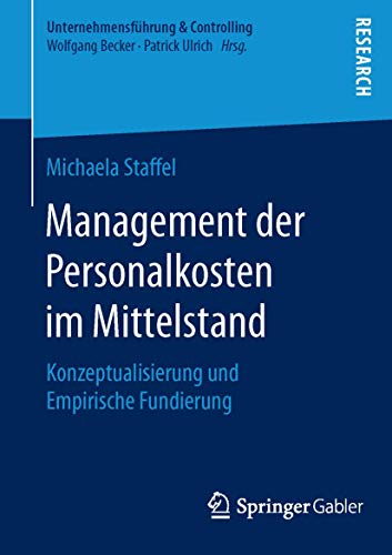 Management der Personalkosten im Mittelstand: Konzeptualisierung und Empirische Fundierung (Unternehmensführung & Controlling) von Springer