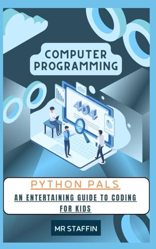 PYTHON PALS: AN ENTERTAINING GUIDE TO CODING FOR KIDS" von Independently published