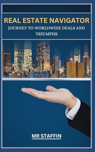 Real estate navigator journey to worldwide deals and Triumphs von Independently published
