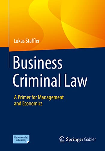 Business Criminal Law: A Primer for Management and Economics von Springer Gabler