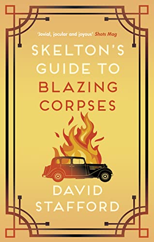 Skelton's Guide to Blazing Corpses: The Sharp-witted Historical Whodunnit (The Skelton's Guides, 3) von Allison & Busby