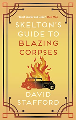 Skelton's Guide to Blazing Corpses: The Sharp-witted Historical Whodunnit (The Skelton's Guides, 3)