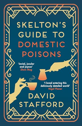 Skelton's Guide to Domestic Poisons: The Sharp-Witted Historical Whodunnit (Skelton’s Guides, 1)