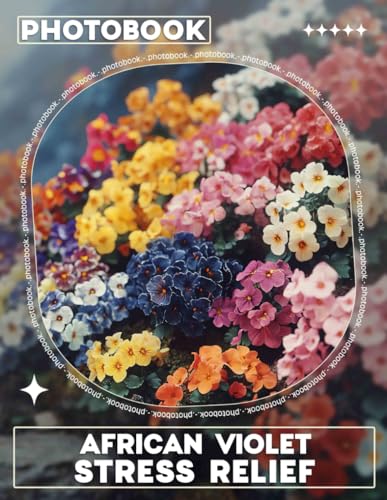 African Violet Stress Relief Photo Book: Relaxation With 40 Stunning Images Of African Violets For Mindful Moments African Violet Stress Relief Photo Book: Relaxation With 40 Stunning Images Of African Violets For Mindful Moments von Independently published