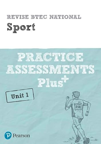 Revise BTEC National Sport Unit 1 Practice Assessments Plus: for home learning, 2022 and 2023 assessments and exams (REVISE BTEC Nationals in Sport)