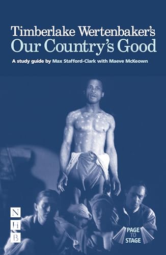Timberlake Wertenbaker's Our Country's Good: A Study Guide (Page to Stage) von Nick Hern Books