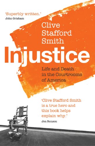 Injustice: Life and Death in the Courtrooms of America