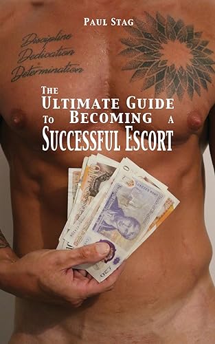 The Ultimate Guide to Becoming a Successful Escort von Grosvenor House Publishing Limited