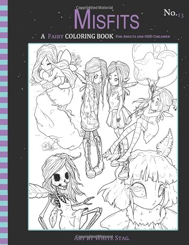 Misfits A Fairy Coloring book for adults and ODD Children: Whimsical and odd fairies. (Misfits A Coloring book for Adults and ODD children, Band 13)