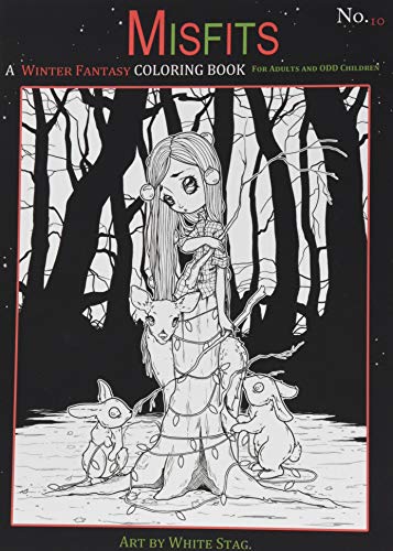 Misfits A Winter Fantasy Coloring book for Adults and ODD Children: Featuring cute and creepy Winter and Christmas themed pages. (Misfits A Coloring Book for Adults and ODD Children, Band 10)