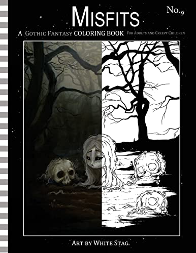 Misfits a Gothic Fantasy Coloring Book for Adults and Creepy Children: Vampires, gloom, doom, skeletons, ghosts and other spooky things. (Misfits A Coloring Book for Adults and ODD Children, Band 9)