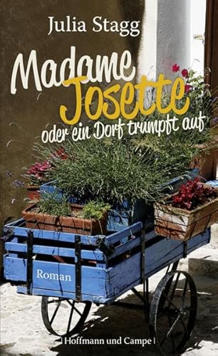Madame Josette oder ein Dorf trumpft auf: Roman