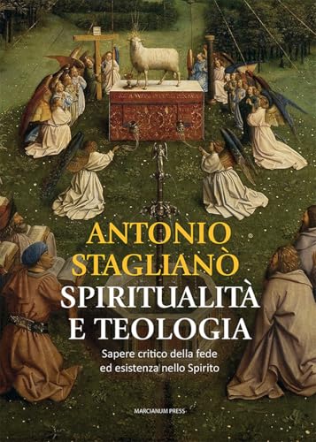 Spiritualità e teologia. Sapere critico della fede ed esistenza nello Spirito (Studi Teologici ISSR) von Marcianum Press