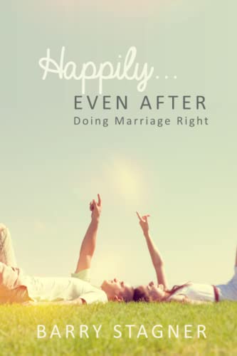 Happily, Even After: Doing Marriage Right