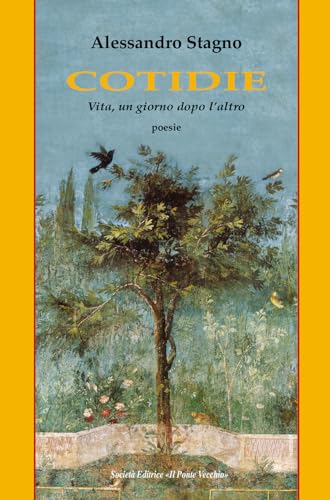 Cotidie. Vita, un giorno dopo l'altro (Alma poesis. Poeti della Romagna contemp.) von Il Ponte Vecchio