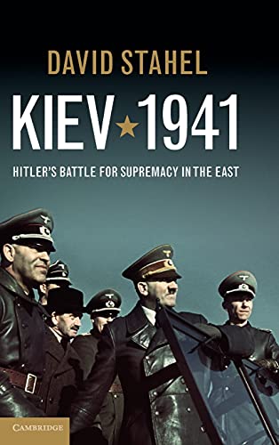 Kiev 1941: Hitler's Battle for Supremacy in the East von Cambridge University Press