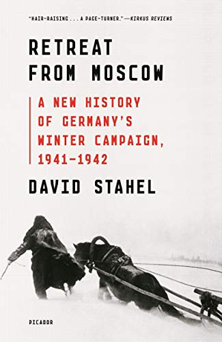 Retreat from Moscow: A New History of Germany's Winter Campaign 1941-1942