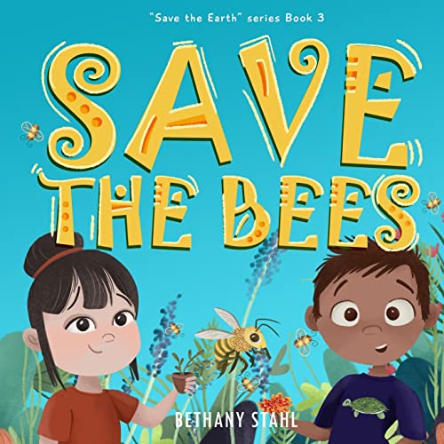 Save the Bees (Save the Earth, Band 3)