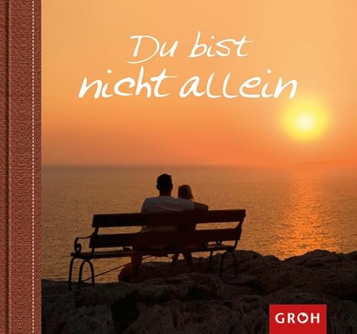 Du bist nicht allein (Weil es dich gibt) von Groh Verlag