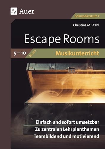 Escape Rooms für den Musikunterricht 5-10: Einfach und sofort umsetzbar. Zu zentralen Lehrplanthemen. Teambildend und motivierend. (5. bis 10. Klasse) (Escape Rooms Sekundarstufe) von Auer Verlag in der AAP Lehrerwelt GmbH