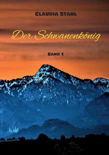 Der Schwanenkönig: Band 1 Der Schwanenkönig: Band 1