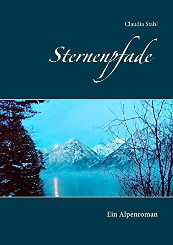 Sternenpfade: Ein Alpenroman von Books on Demand