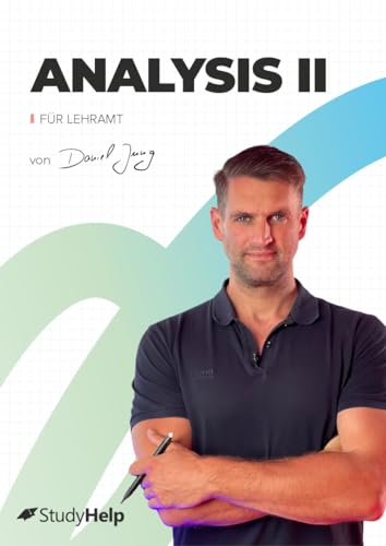 Analysis 2 für Lehramt mit Lernvideos von Daniel Jung: inkl. Aufgaben und ausführlichen Musterlösungen