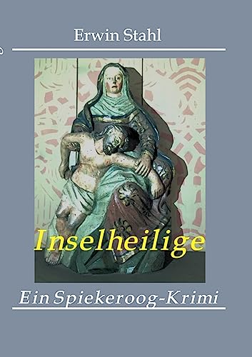 Inselheilige: Ein Spiekeroog-Krimi