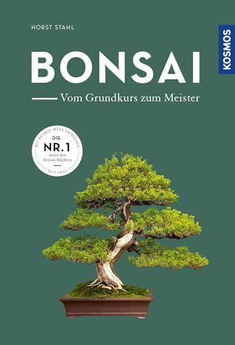 Bonsai - vom Grundkurs zum Meister: Die Nr. 1 unter den Bonsai-Büchern von Kosmos